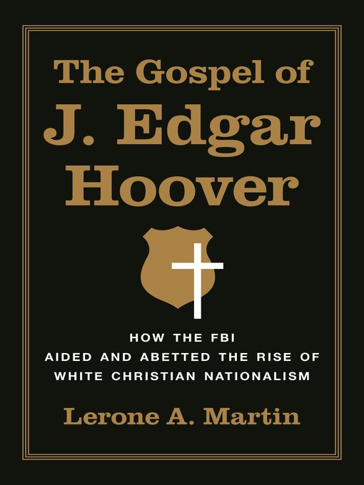 Title details for The Gospel of J. Edgar Hoover by Lerone A. Martin - Available